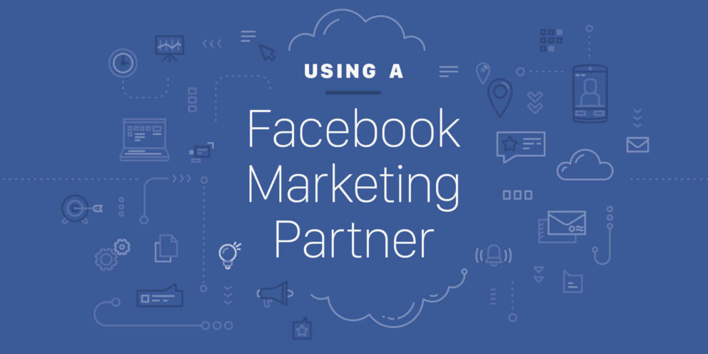 Facebook Marketing Partners: wat is de meerwaarde?